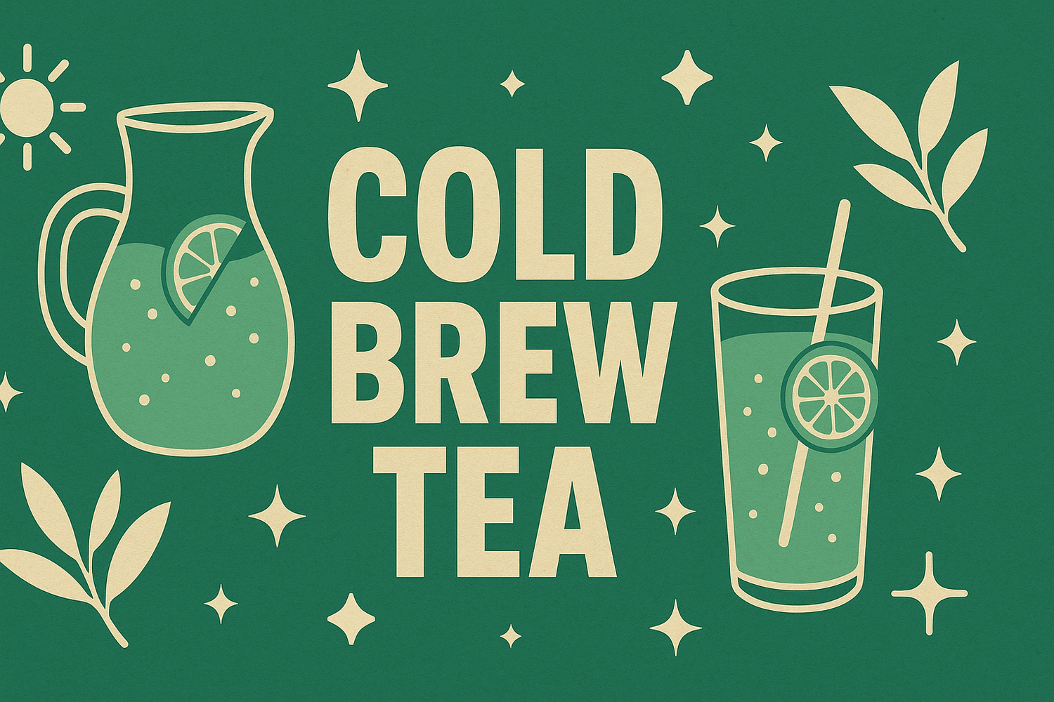 How to Make Cold Brew Tea – A Refreshing Summer Ritual 🌞🍹