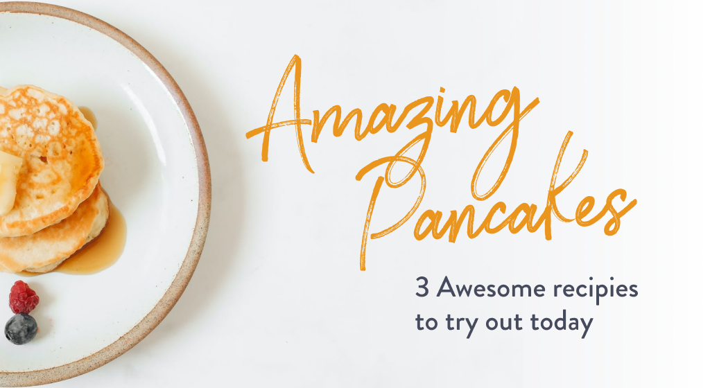 Amazing Pancakes - 3 Awesome Pancake Day Recipes